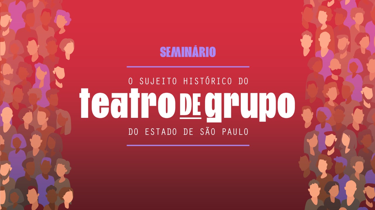 You are currently viewing Rosa dos Ventos participa do Seminário O Sujeito Histórico do Teatro de Grupo do Estado de São Paulo